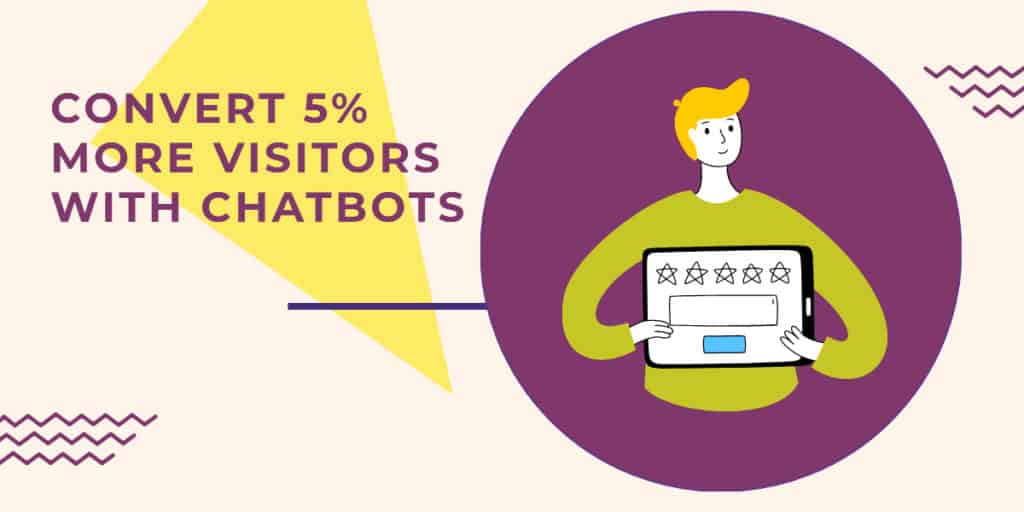 Convert more visitors with chatbots
