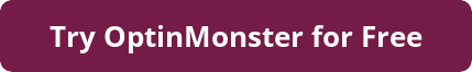 Try OptinMonster for Free