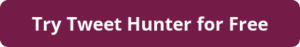Try Tweet Hunter for free