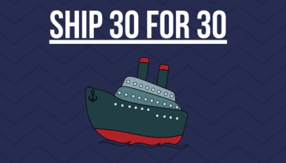 Ship 30 For 30 review